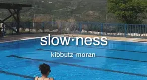 Slowness - Kibbutz Moran - Image 4